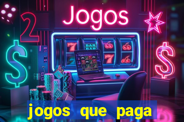 jogos que paga dinheiro sem depositar